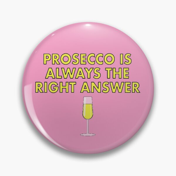 Item preview, Prosecco is always the right answer... designed and sold by VacationTees.