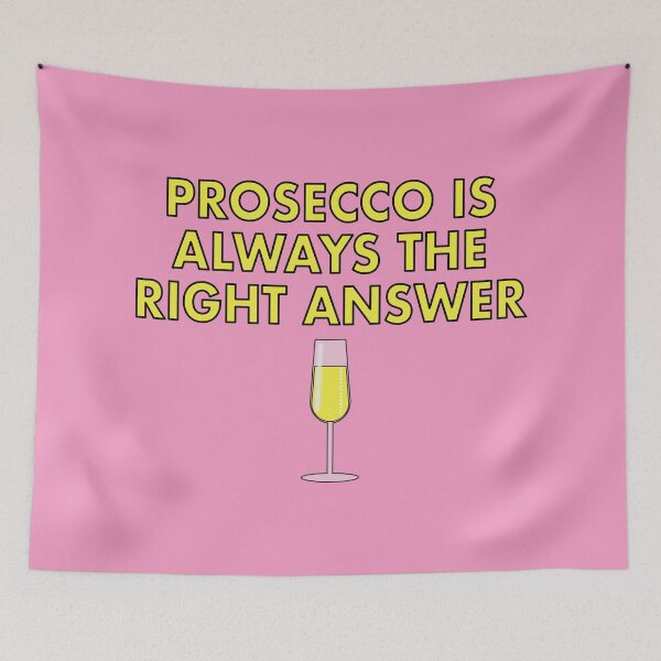 Item preview, Prosecco is always the right answer... designed and sold by VacationTees.