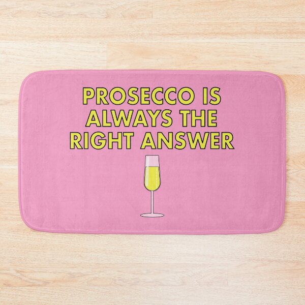 Item preview, Prosecco is always the right answer... designed and sold by VacationTees.