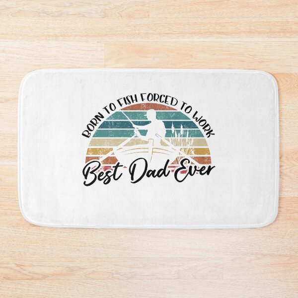 Item preview, Born To Fish Forced To Work Best Dad Ever designed and sold by autlu.