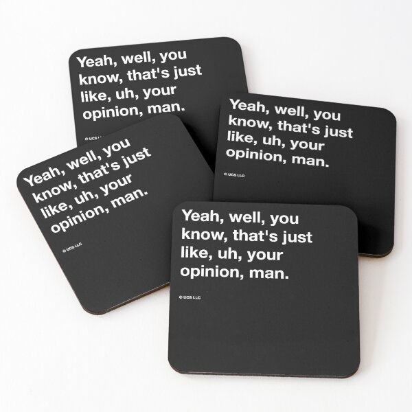 Item preview, The Big Lebowski quote, "Yeah, well, you know, that’s just like, uh, your opinion, man." designed and sold by tiptoptees.