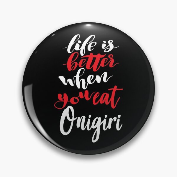 Item preview, Life Is Better When You Eat Onigiri designed and sold by ProjectX23.