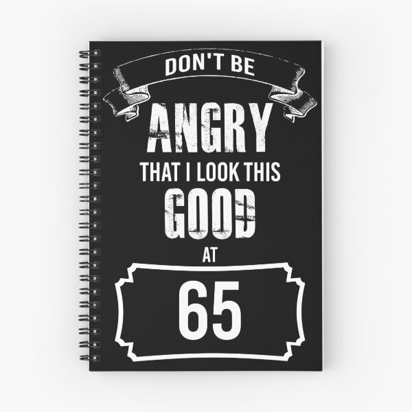 Item preview, 65th Birthday Funny. Don't Get Angry That I look This Good at 65 designed and sold by BitcoinBros.