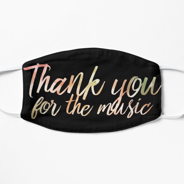 Thank you for the music Flat Mask
