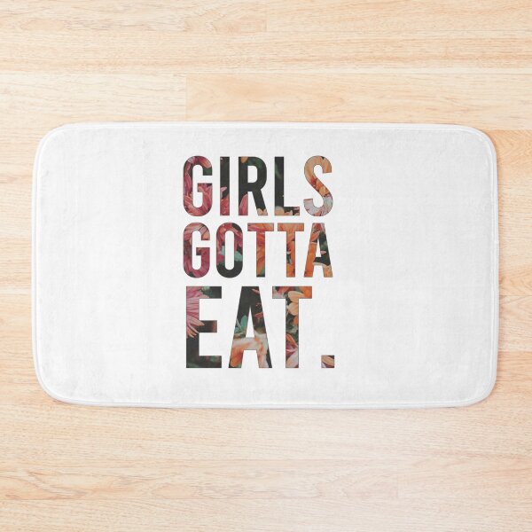 Item preview, Girls Gotta Eat Floral designed and sold by Medmac's Designs.
