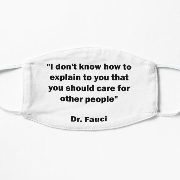 Dr. Fauci Sarcastic Quote Flat Mask