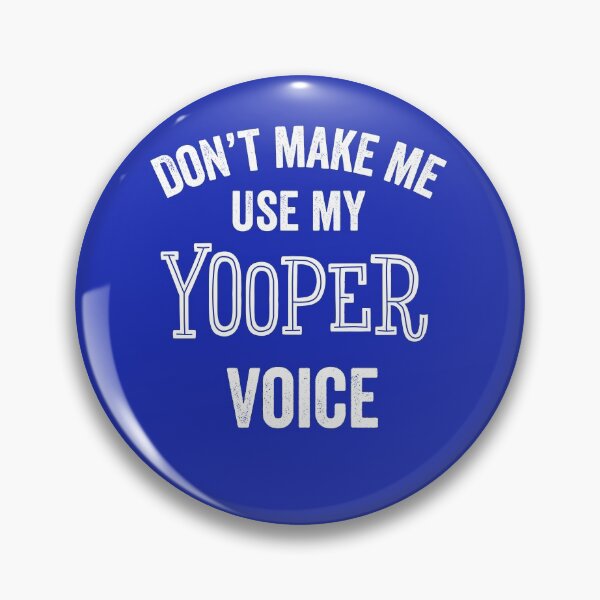 Item preview, Yooper Funny Gift Accent Michigan UP Upper Peninsula designed and sold by carlhunt99.