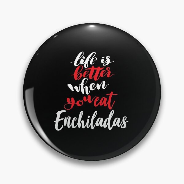 Item preview, Life Is Better When You Eat Enchiladas designed and sold by ProjectX23.