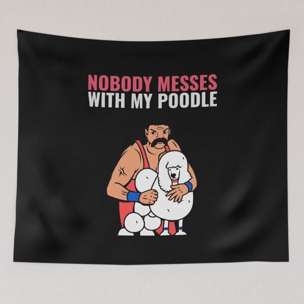 Item preview, nobody messes with my poodle- 80s man designed and sold by Maggzstyle99.