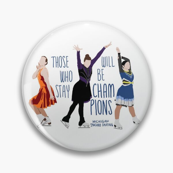 Item preview, Those Who Stay Will Be Champions - Michigan Synchro Skating designed and sold by maevemargaret.