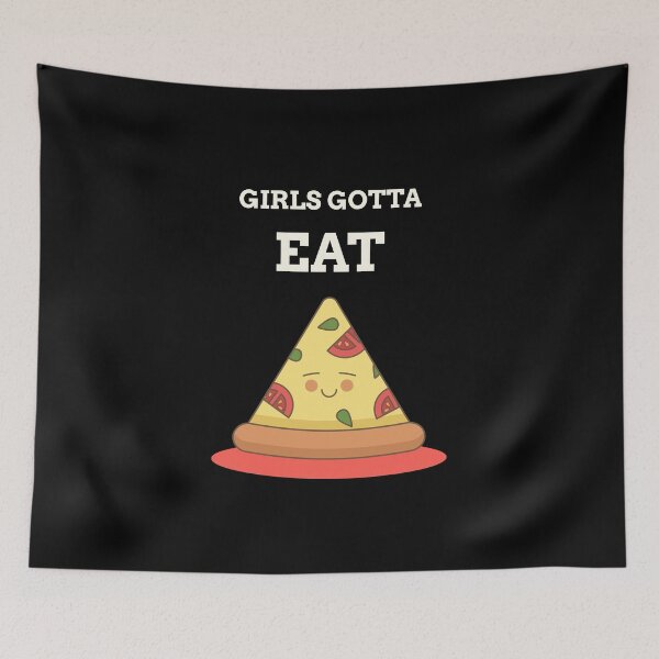 Item preview, Girls Gotta Eat Pizza designed and sold by shirt-meme.