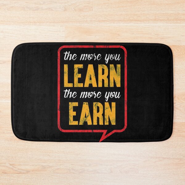 Item preview, The More You Learn The More You Earn | Motivational Quote designed and sold by motivationaltee.