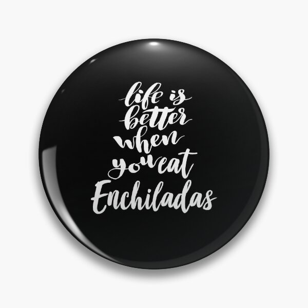 Item preview, Life Is Better When You Eat Enchiladas designed and sold by ProjectX23.