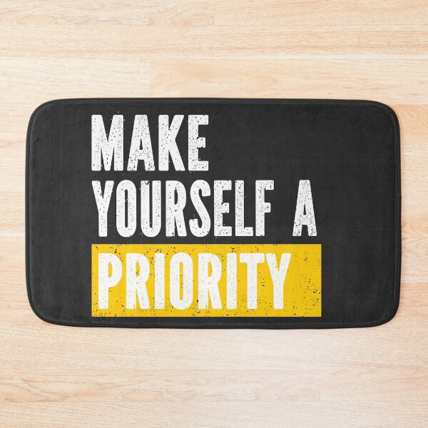 Item preview, Make Yourself A Priority designed and sold by NisRayDesign.