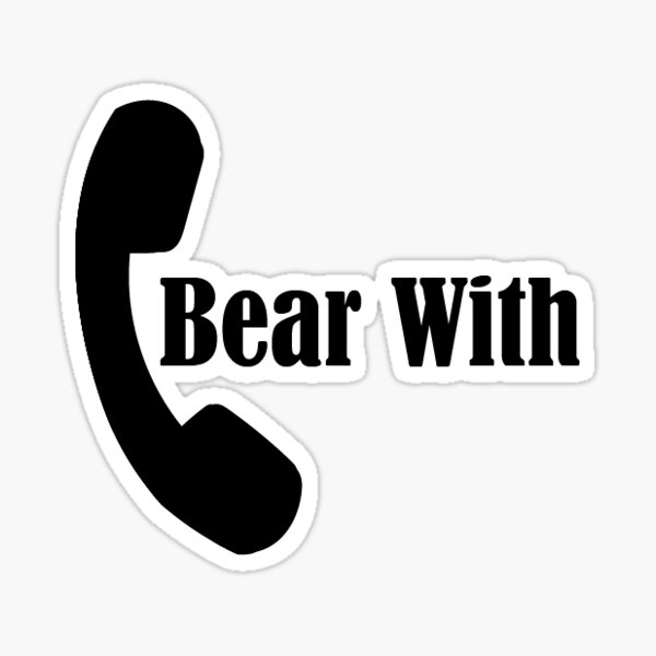 Bear With - Miranda Sticker