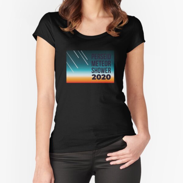 Perseid Meteor Shower 2020 Commemoration Fitted Scoop T-Shirt
