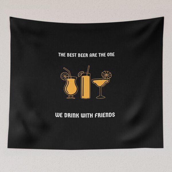 Item preview, THE BEST BEER ARE THE ONE WE DRINK WITH FRIENDS designed and sold by Ashalcheema.