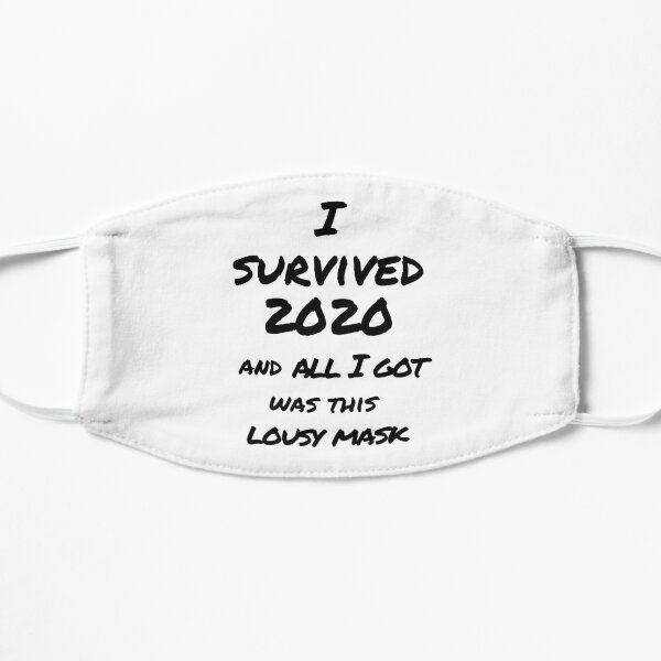 I survived 2020 and all I got was this lousy Mask