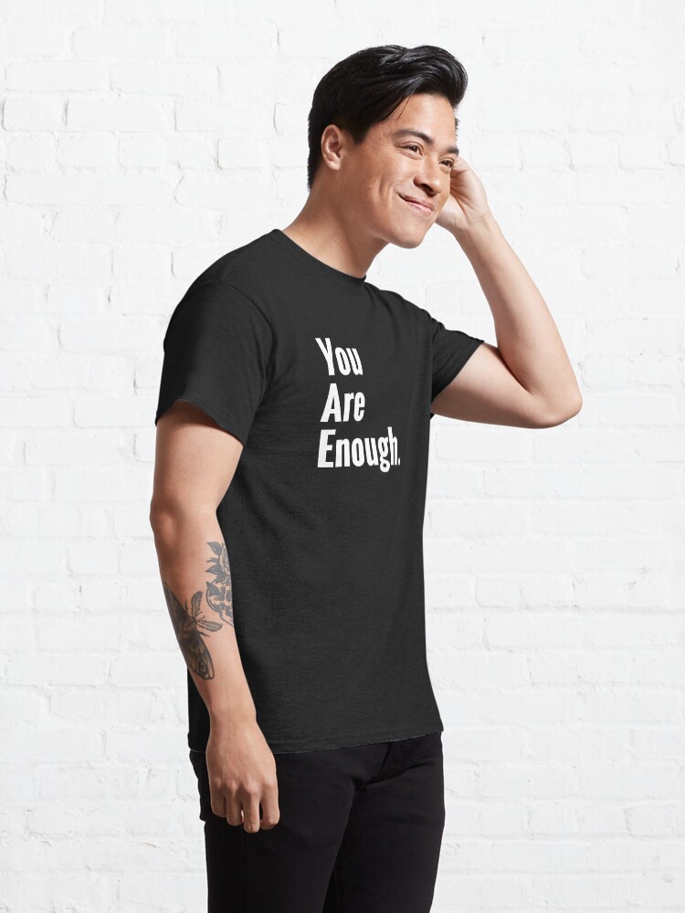 Alternate view of You Are Enough Mental Health Awareness Classic T-Shirt