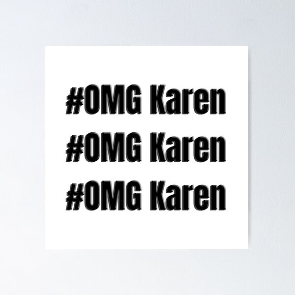 Item preview, OMG Karen designed and sold by gloriasd14.