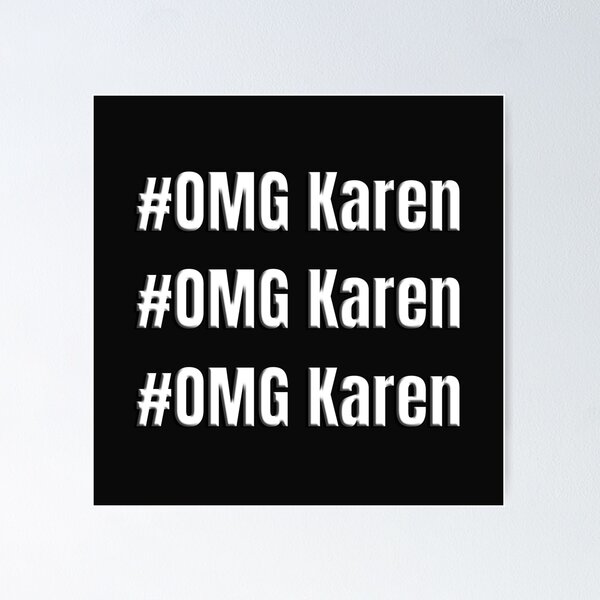 Item preview, OMG Karen designed and sold by gloriasd14.