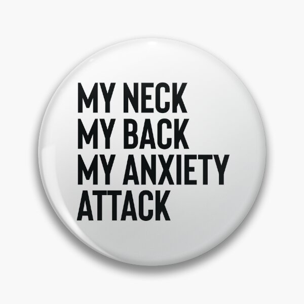 Item preview, My Neck My Back My Anxiety Attack designed and sold by shirtoftheday.
