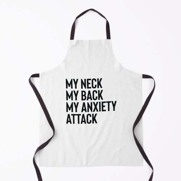 Item preview, My Neck My Back My Anxiety Attack designed and sold by shirtoftheday.