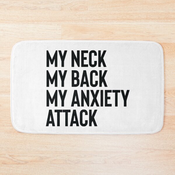 Item preview, My Neck My Back My Anxiety Attack designed and sold by shirtoftheday.