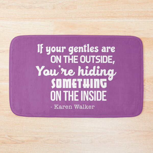Item preview, Karen Walker: If Your Gentles are on the Outside (Will and Grace) designed and sold by catalystdesign.