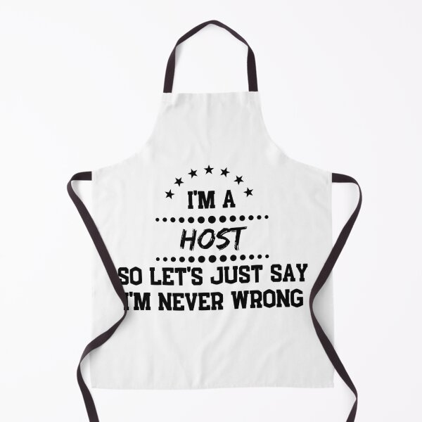 Item preview, I'm A Host So I'm Never Wrong designed and sold by DanielPOD.