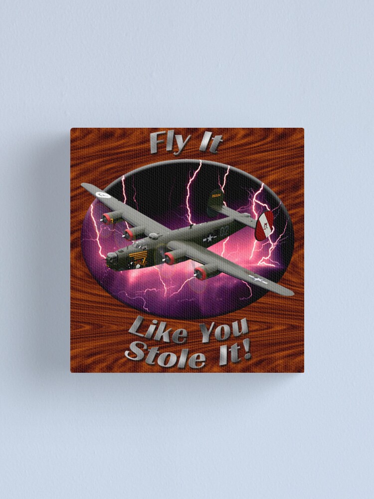 Alternate view of B-24 Liberator Fly It Like You Stole It Canvas Print