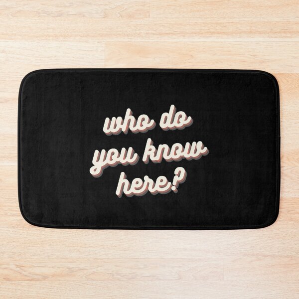 Item preview, who do you know here? designed and sold by fullsendtv.