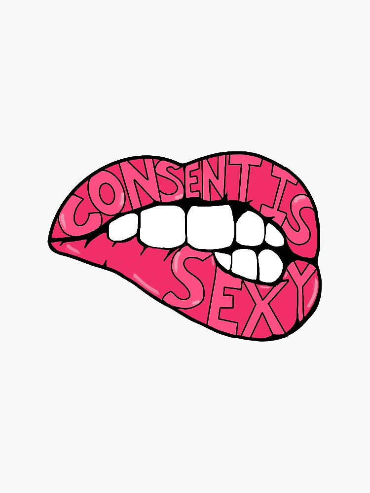 Consent Is Sexy Lips Sticker For Sale By Darianbrookeart Redbubble