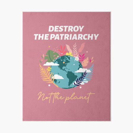 Item preview, Destroy patriarchy, not the planet  designed and sold by BroadmindedWay.