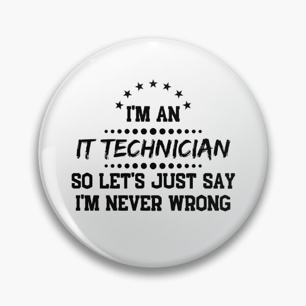 Item preview, I'm An IT Technician So I'm Never Wrong designed and sold by DanielPOD.