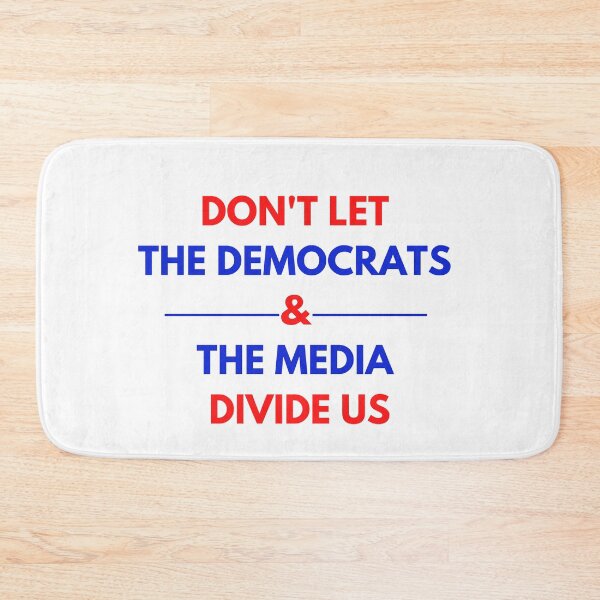 Item preview, Don't Let The Democrats and The Media Divide Us designed and sold by LoveGiftHub.