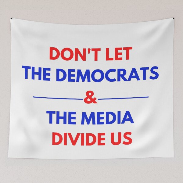 Item preview, Don't Let The Democrats and The Media Divide Us designed and sold by LoveGiftHub.