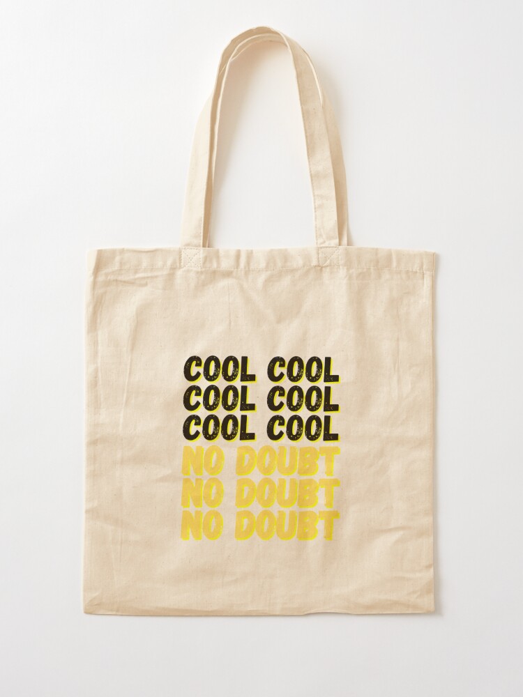 Brooklyn Nine Nine Cool Cool No Doubt Meme Tote Bag By Bubblytank Redbubble