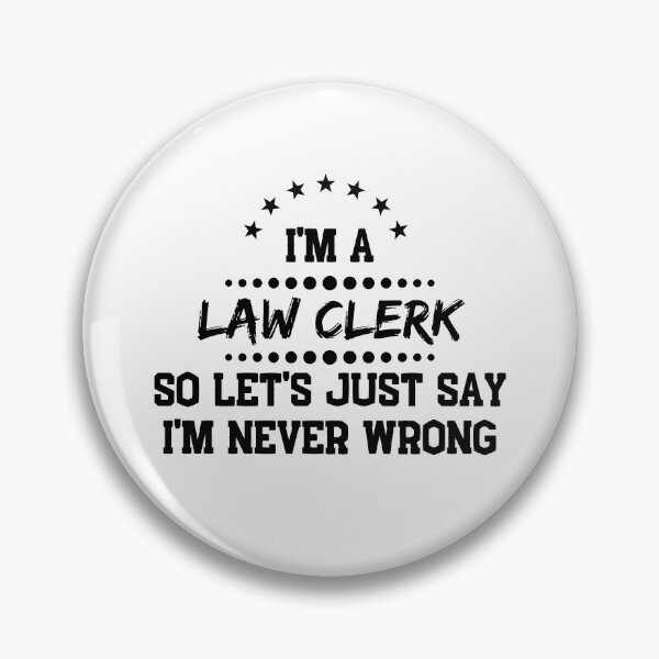 Item preview, I'm A Law Clerk So I'm Never Wrong designed and sold by DanielPOD.