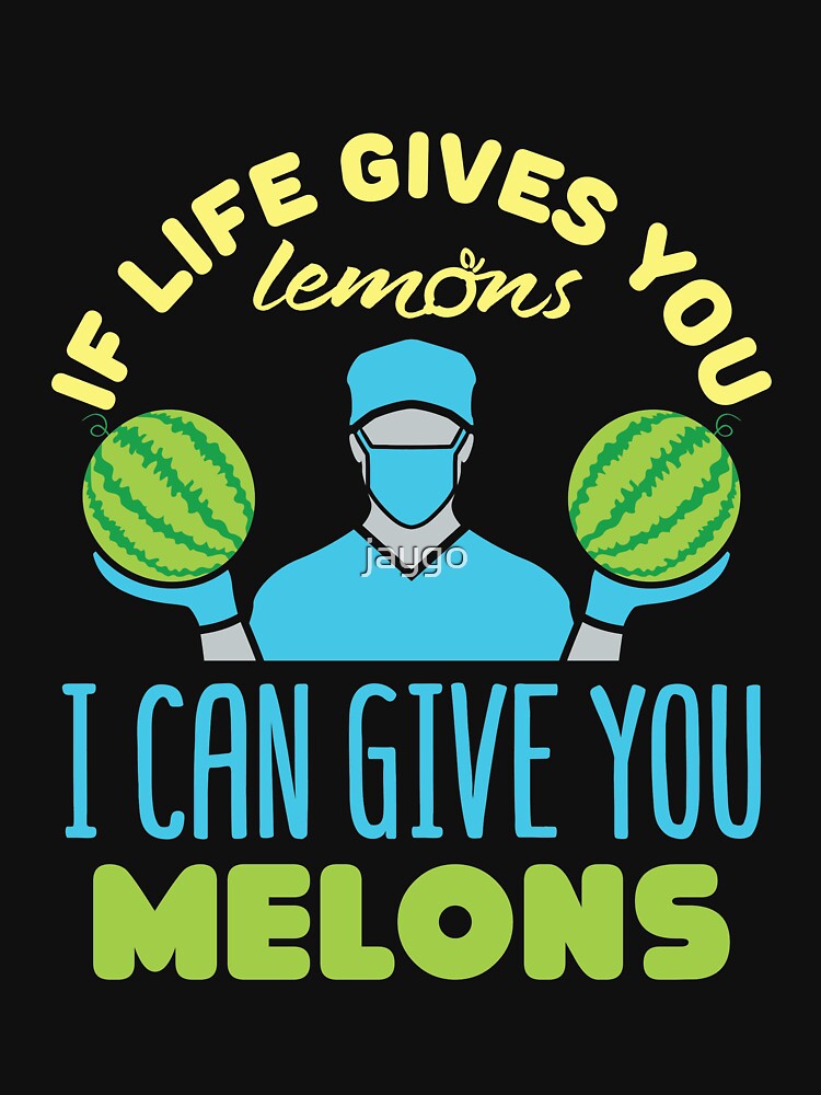 If Life Gives You Melons You May Be Dyslexic | Funny T-Shirt