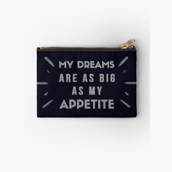 Item preview, My Dreams Are As Big As My Appetite - Motivational Humor designed and sold by madtoyman.