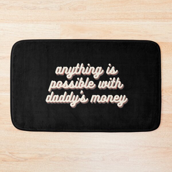 Item preview, anything is possible with daddy's money designed and sold by fullsendtv.