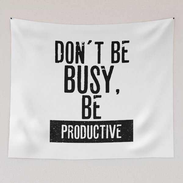 Item preview, DON´T BE  BUSY, BE PRODUCTIVE designed and sold by RafaelLopezz.