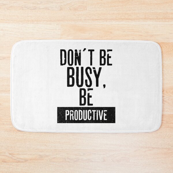 Item preview, DON´T BE  BUSY, BE PRODUCTIVE designed and sold by RafaelLopezz.