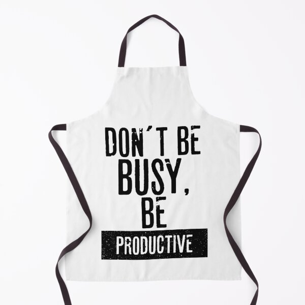 Item preview, DON´T BE BUSY, BE PRODUCTIVE designed and sold by RafaelLopezz.