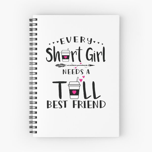 Item preview, Every Short Girl Needs A Tall Best Friend designed and sold by davidcocatch.