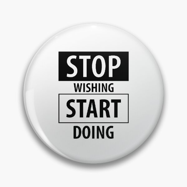 Item preview, STOP WISHING START DOING designed and sold by RafaelLopezz.