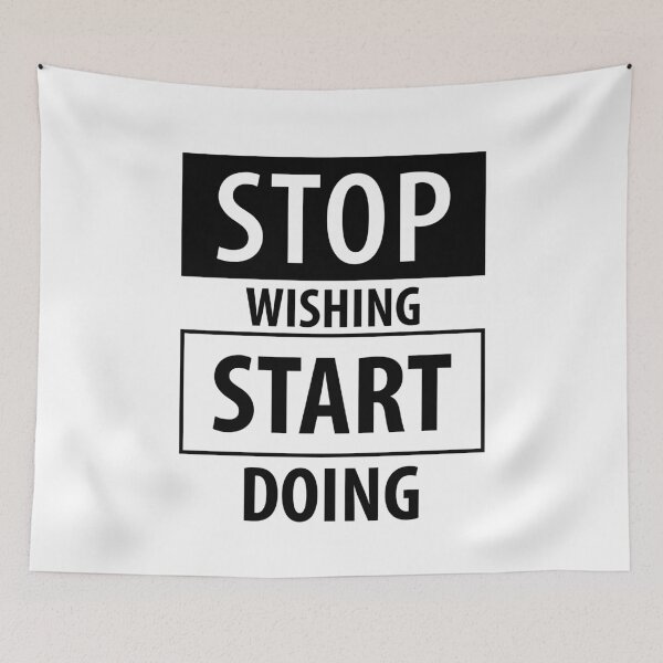 Item preview, STOP WISHING START DOING designed and sold by RafaelLopezz.