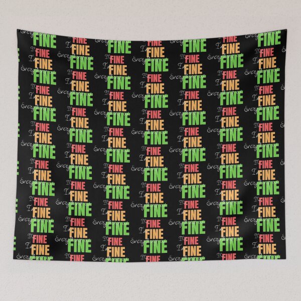 Item preview, It´s Fine, I´m Fine, Everything is Fine designed and sold by 2MdesignStore.