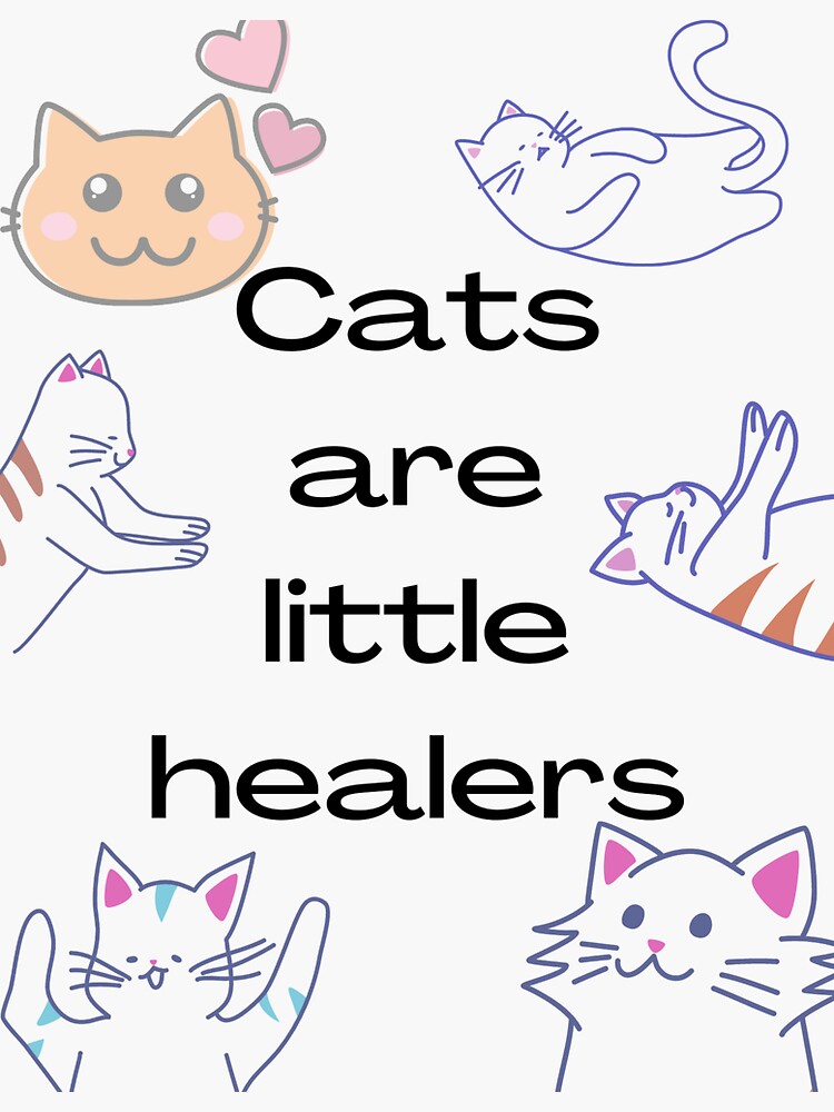 "Cats are little healers" Sticker for Sale by CataStan Redbubble